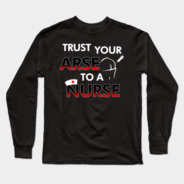 Funny Proud Nurse Humor Gift For Nurses Long Sleeve T-Shirt by Originals By Boggs